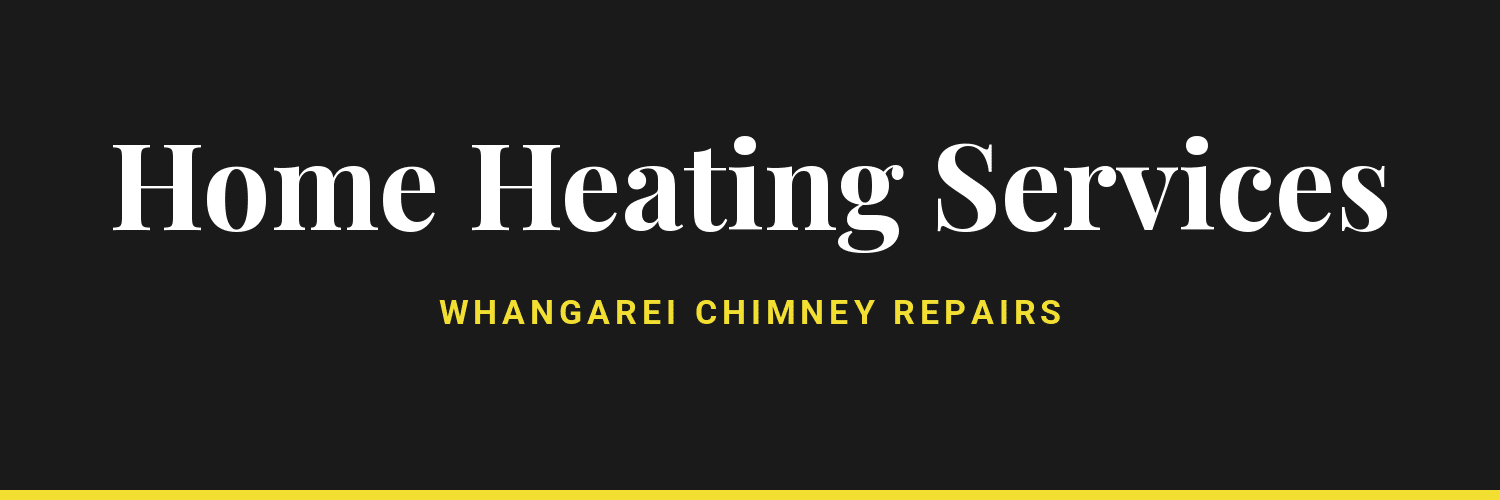 Home Heating Services - chimney repairs in Whangarei